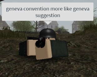 A Roblox soldier crouching in a muddy field, captioned: geneva convention more like geneva suggestion